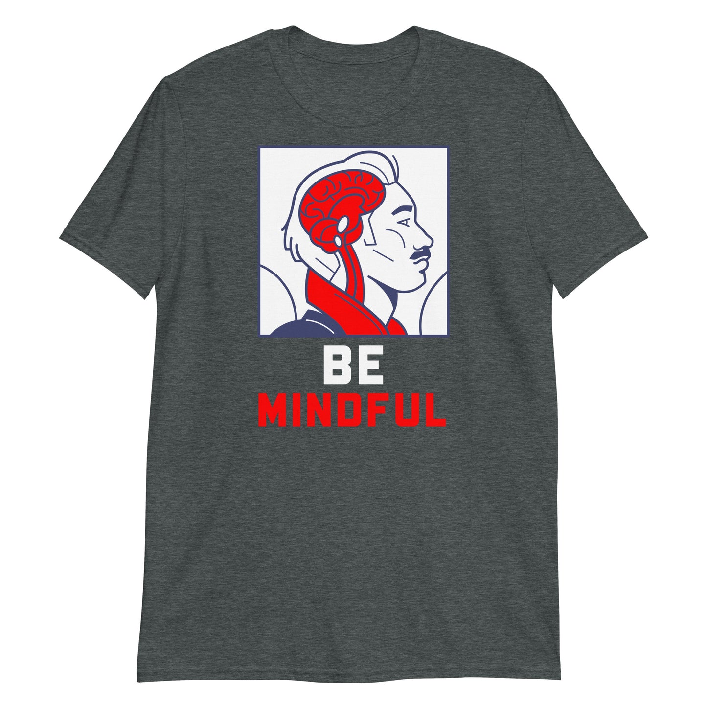 Be Mindful Unisex T-Shirt
