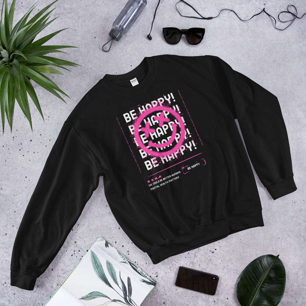 Be Happy Unisex Sweatshirt