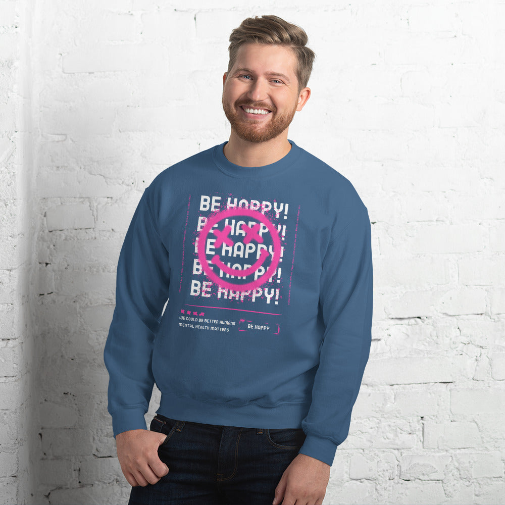 Be Happy Unisex Sweatshirt