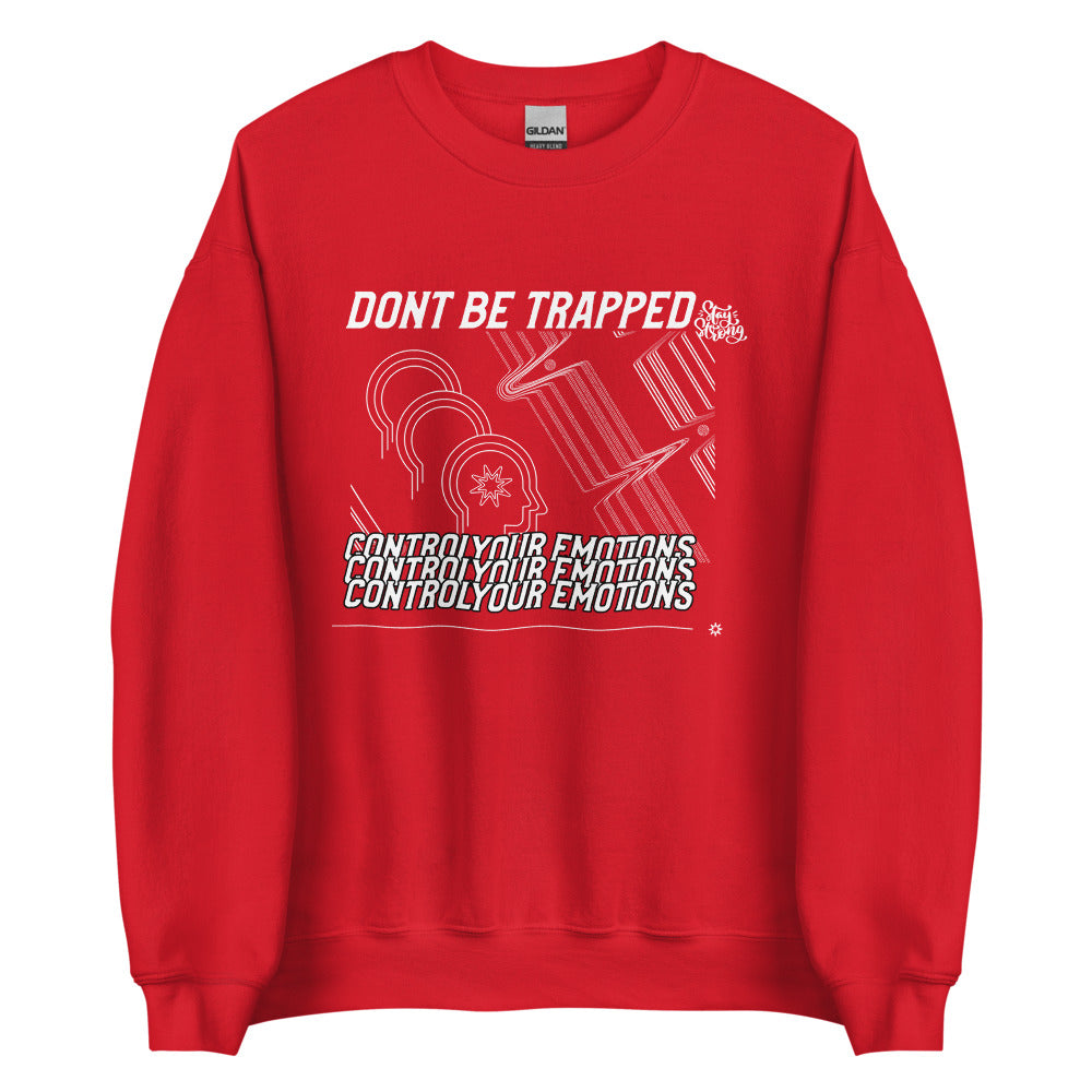 Don't Be Trapped Unisex Sweatshirt