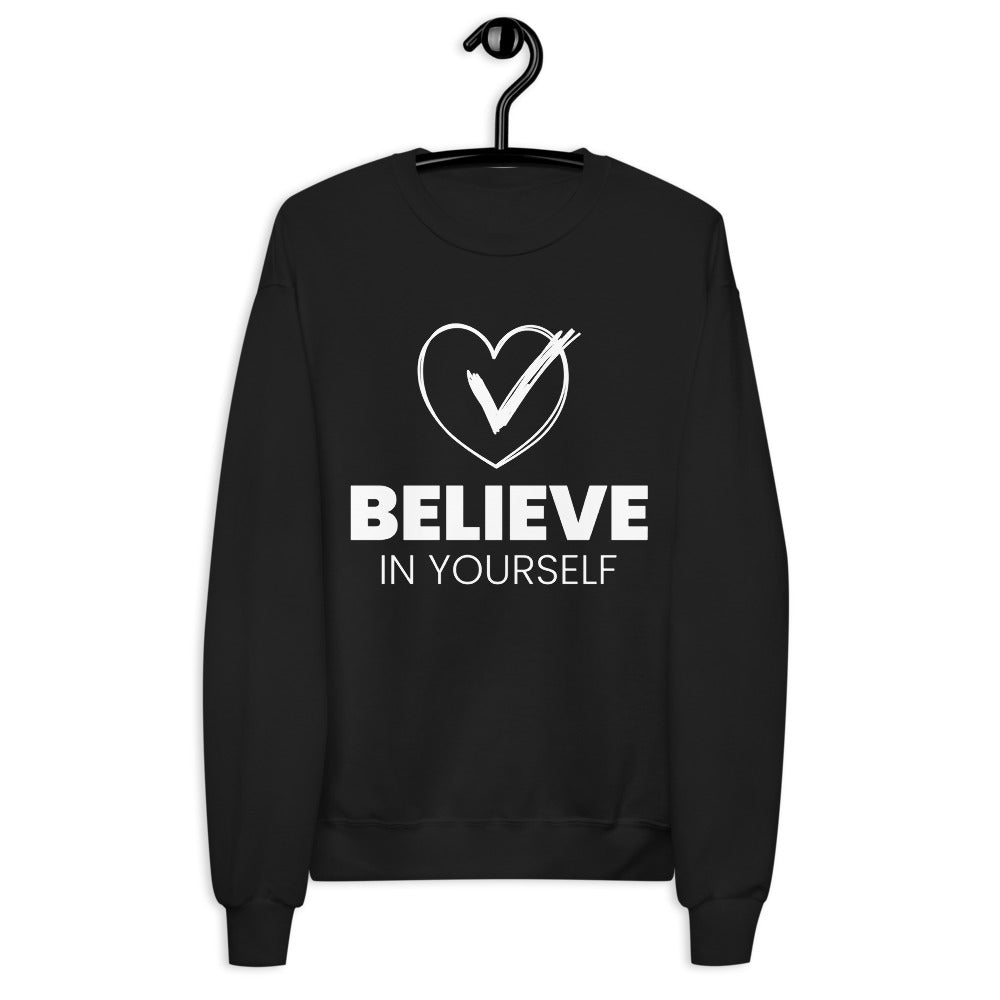 Believe in yourself unisex Sweatshirt