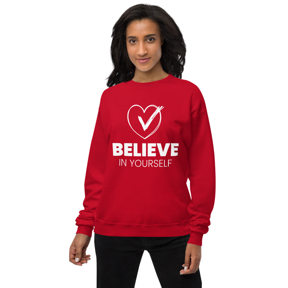 Believe in yourself unisex Sweatshirt