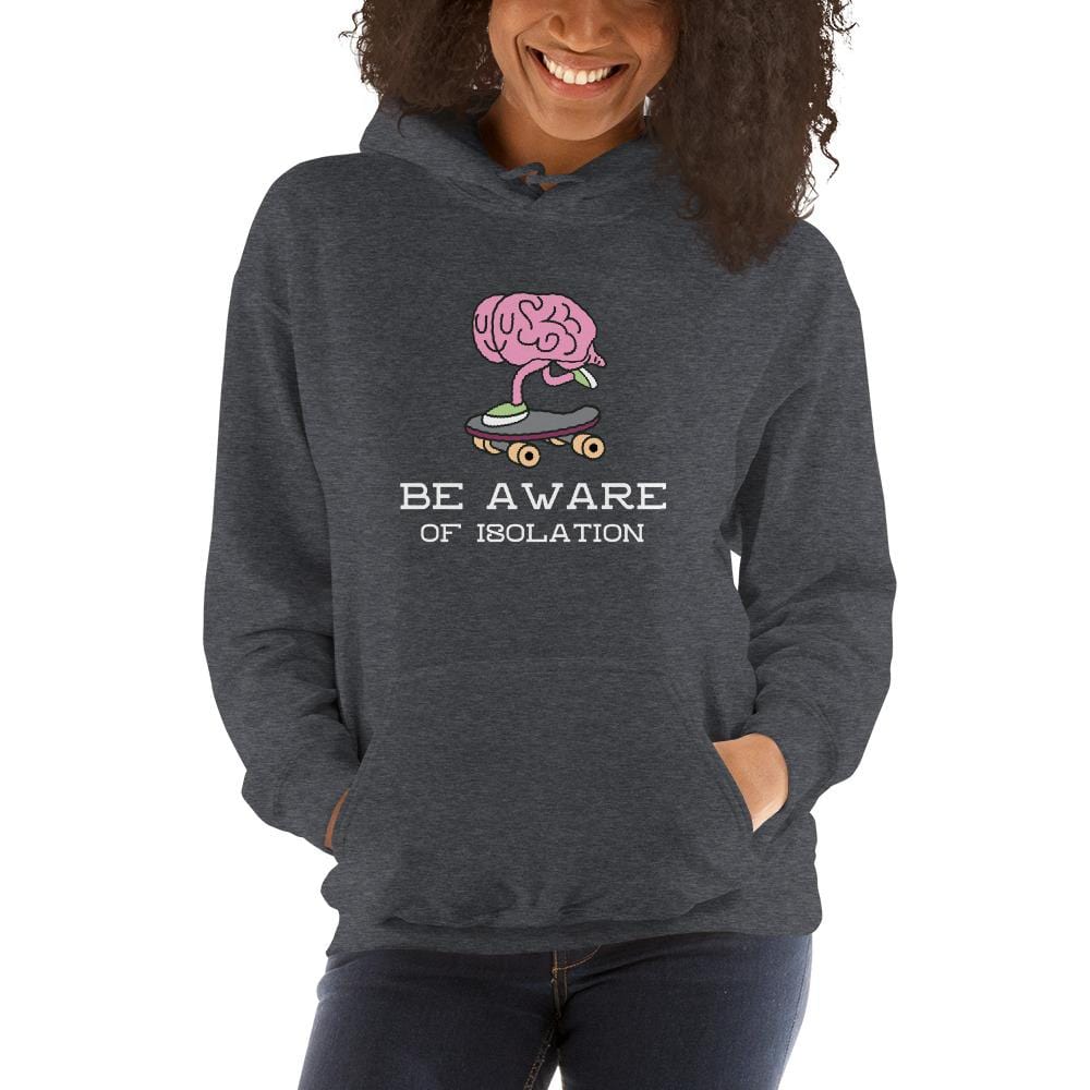 Be Aware of isolation Hoodie