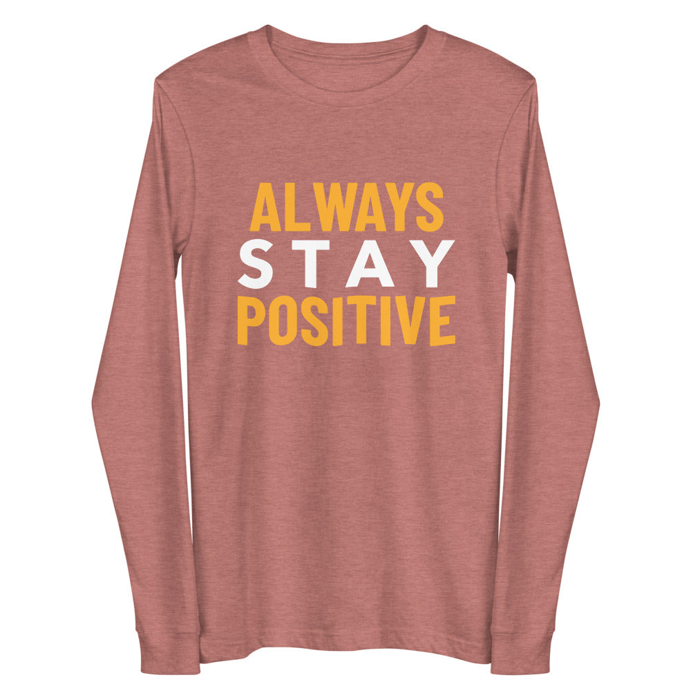 Always Stay Positive Unisex Tee