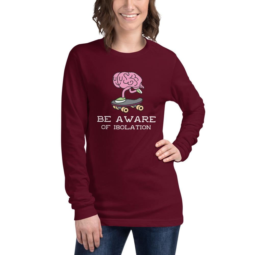 Be Aware of isolation Unisex Long Sleeve Tee