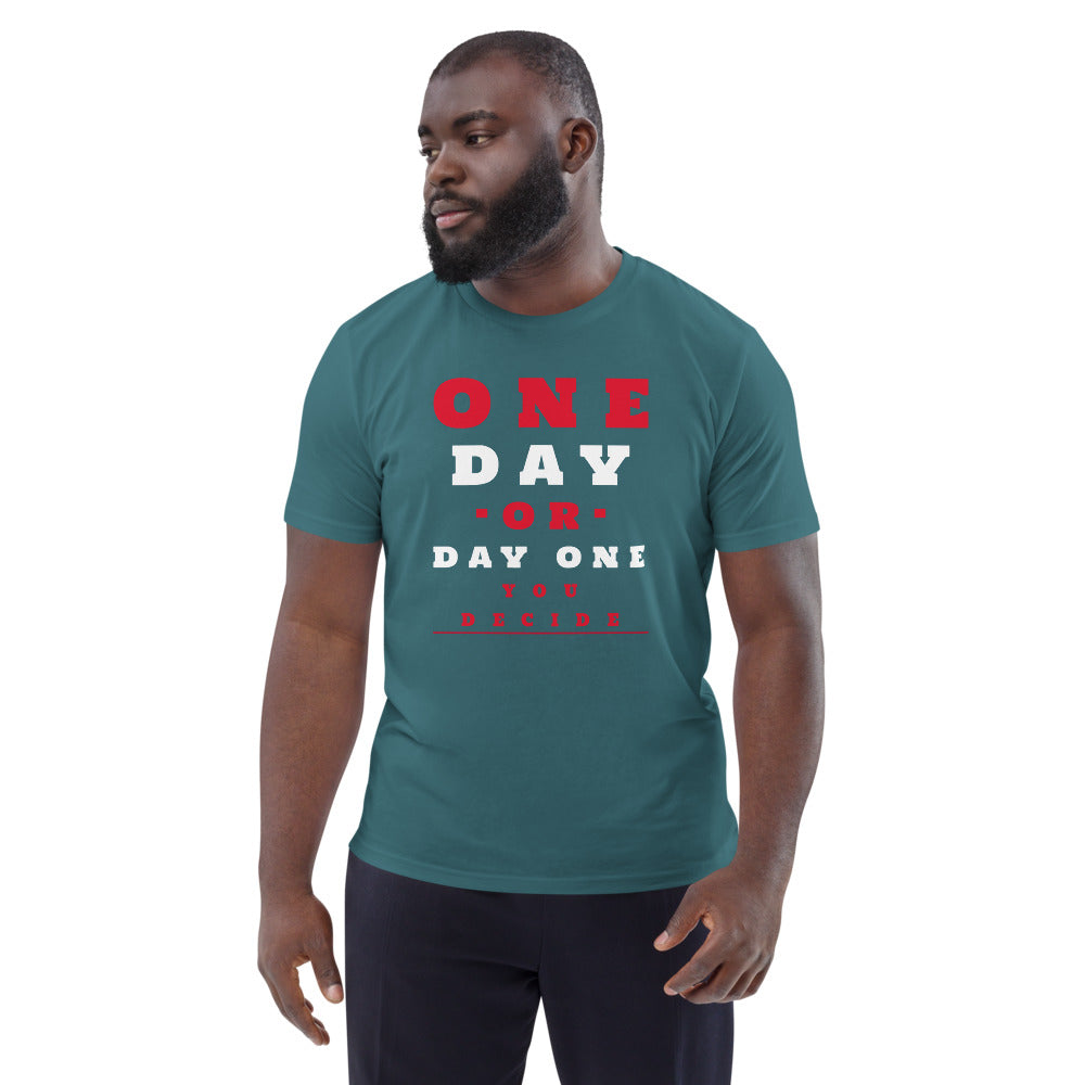One Day or Day one Unisex T-shirt