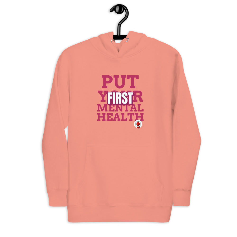 Put Your Mental Health First Unisex Hoodie