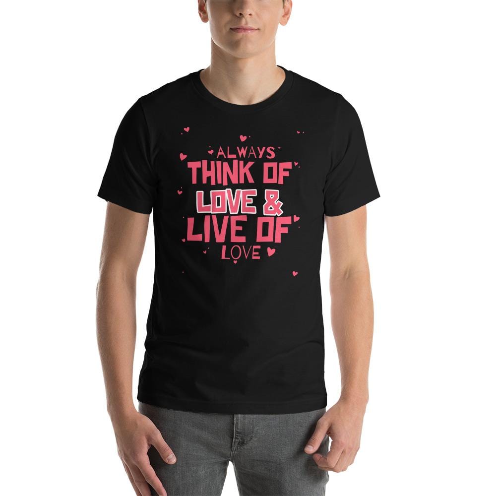 Always Think Of love & Live Of Love T-Shirt