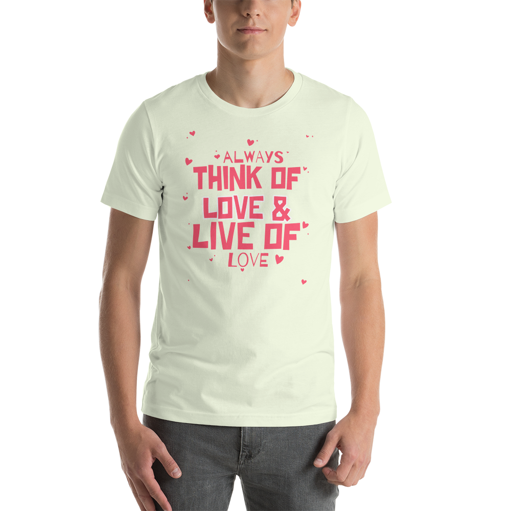 Always Think Of love & Live Of Love T-Shirt