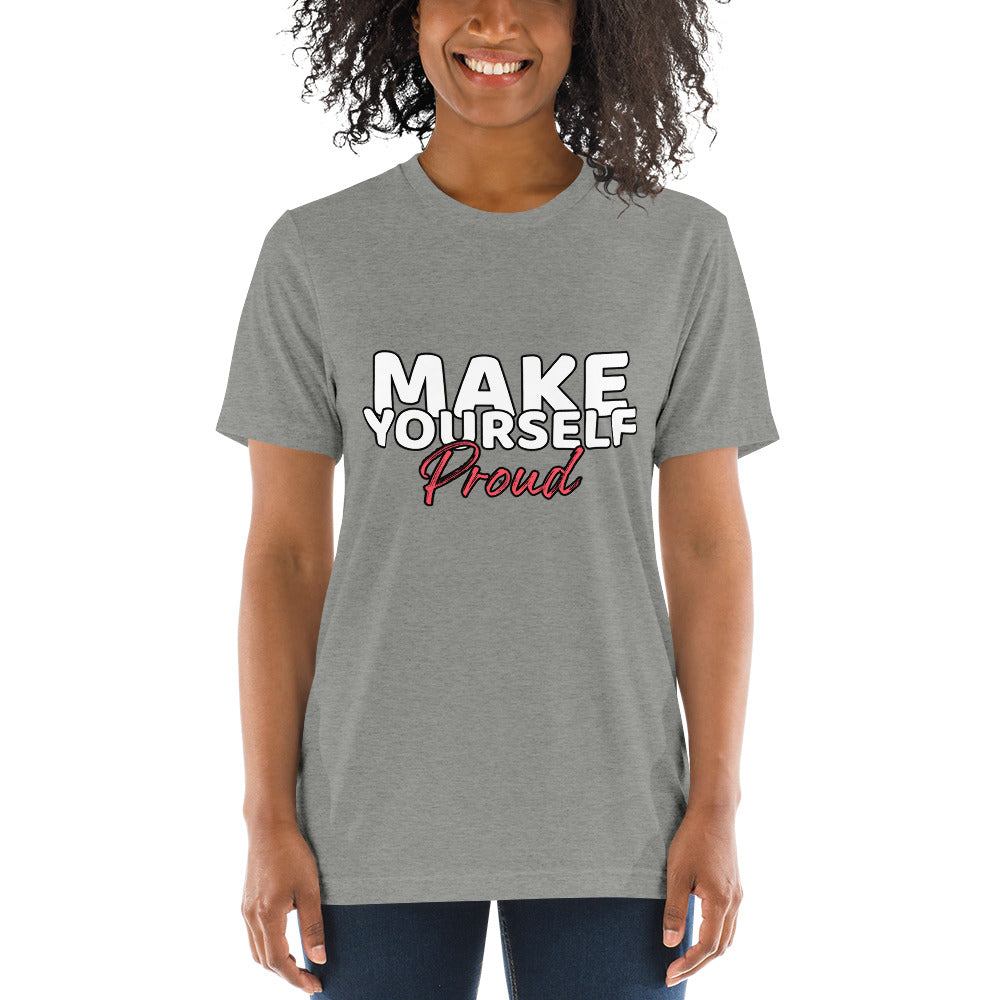 Make Yourself Proud Unisex T-shirt