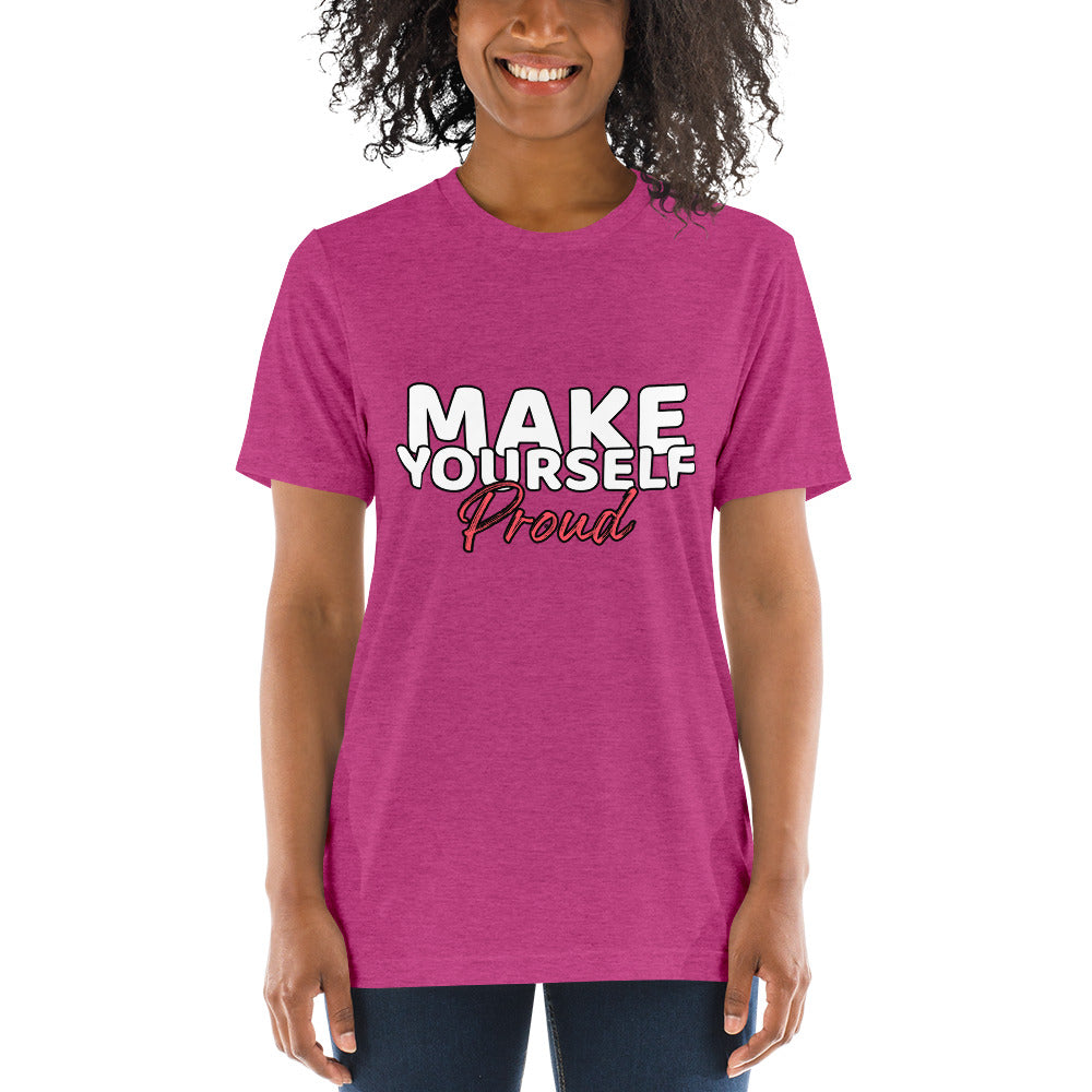 Make Yourself Proud Unisex T-shirt
