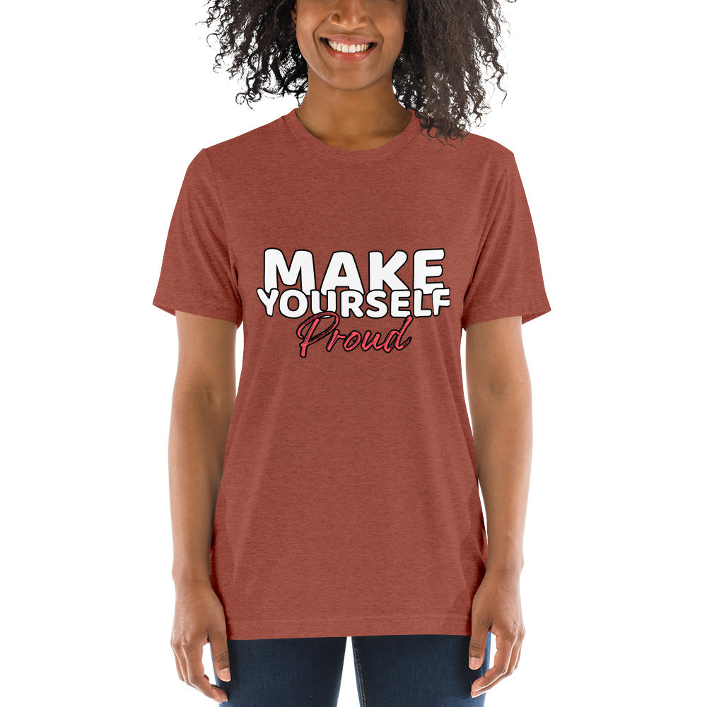 Make Yourself Proud Unisex T-shirt