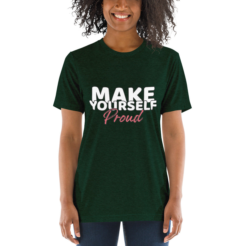 Make Yourself Proud Unisex T-shirt