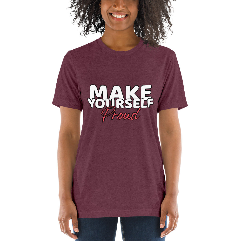 Make Yourself Proud Unisex T-shirt