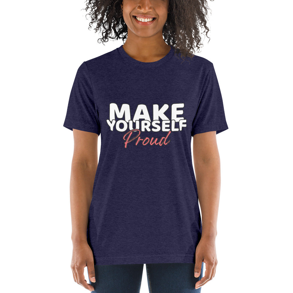 Make Yourself Proud Unisex T-shirt
