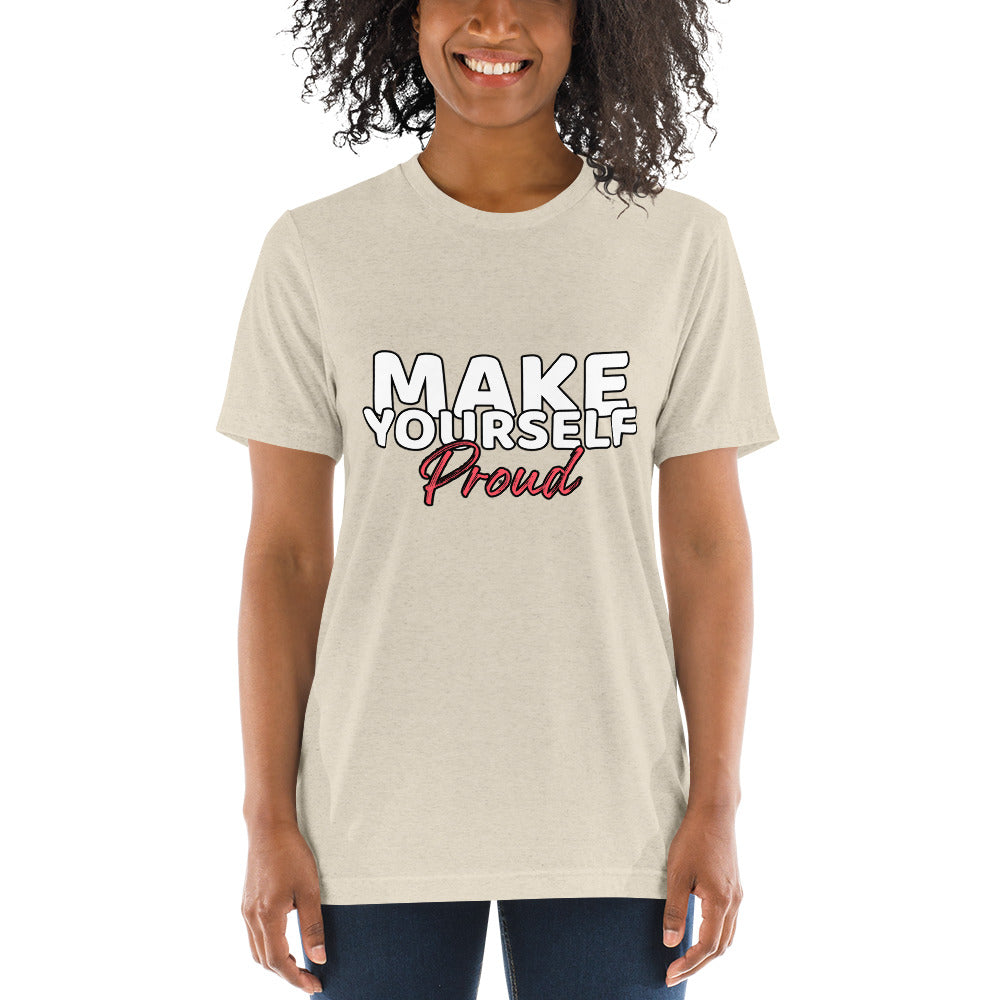 Make Yourself Proud Unisex T-shirt