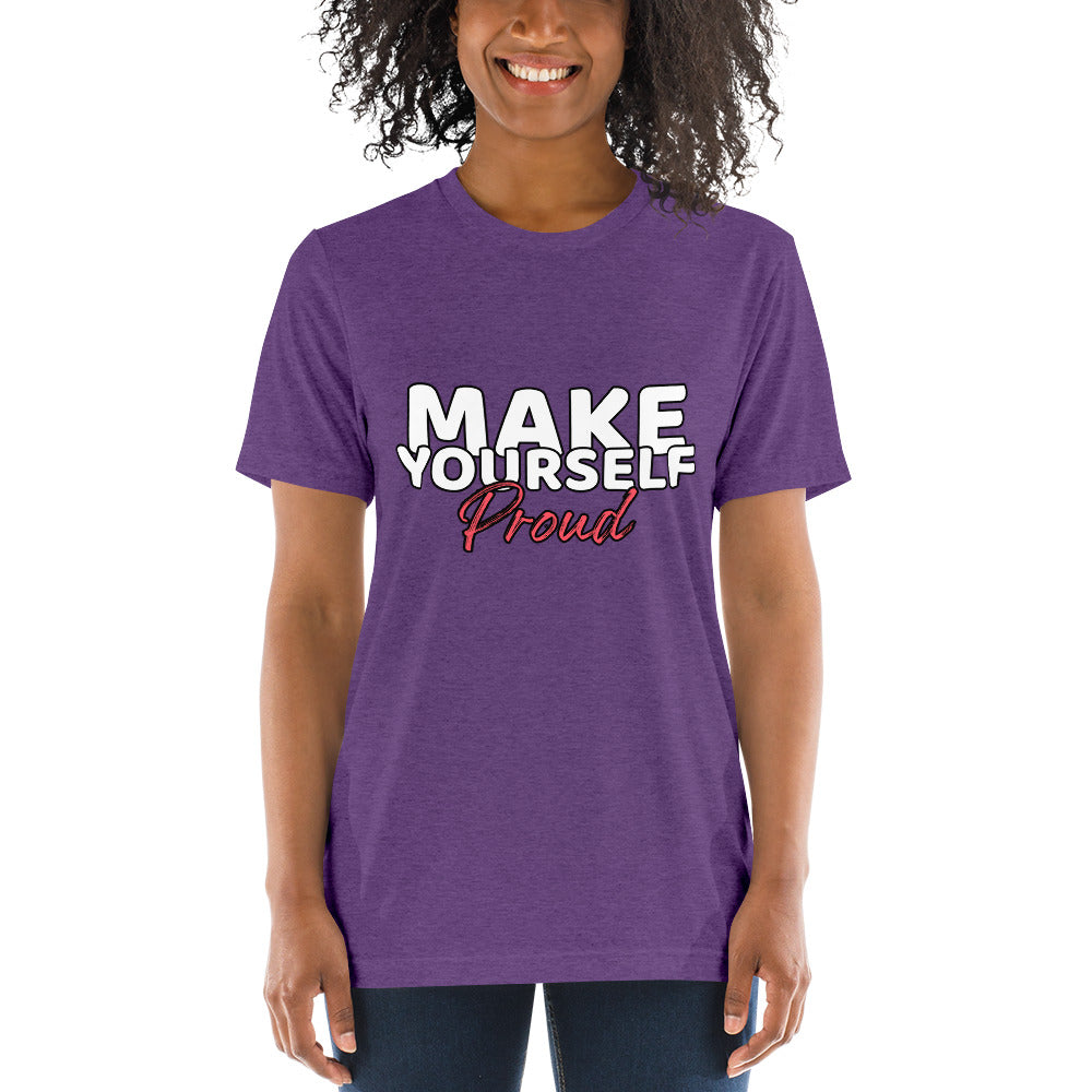 Make Yourself Proud Unisex T-shirt