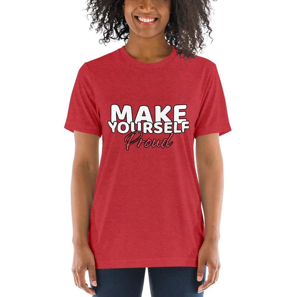 Make Yourself Proud Unisex T-shirt