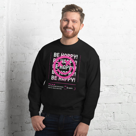 Be Happy Unisex Sweatshirt