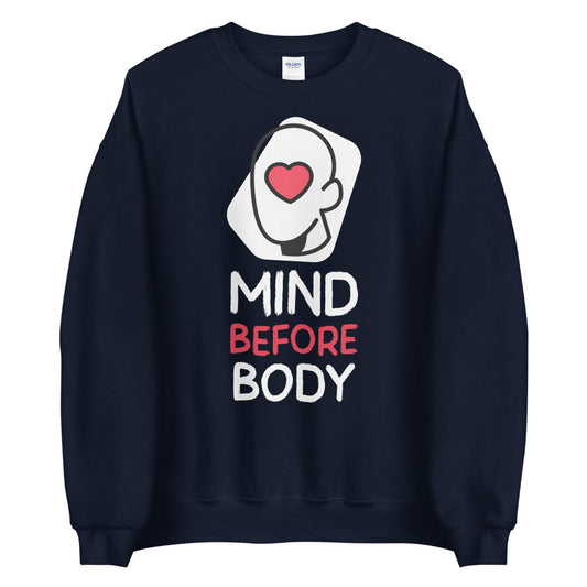 Mind before Body unisex Sweatshirt