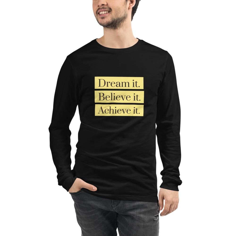 Dream it. Believe it. Achieve it.