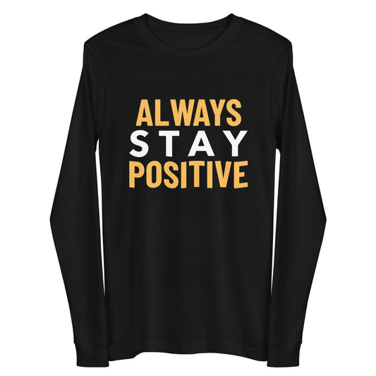 Always Stay Positive Unisex Tee