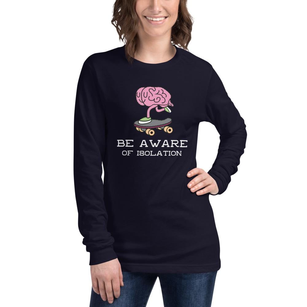 Be Aware of isolation Unisex Long Sleeve Tee
