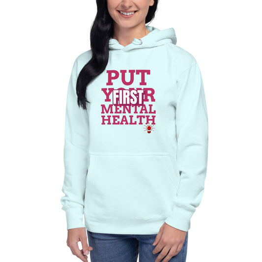 Put Your Mental Health First Unisex Hoodie