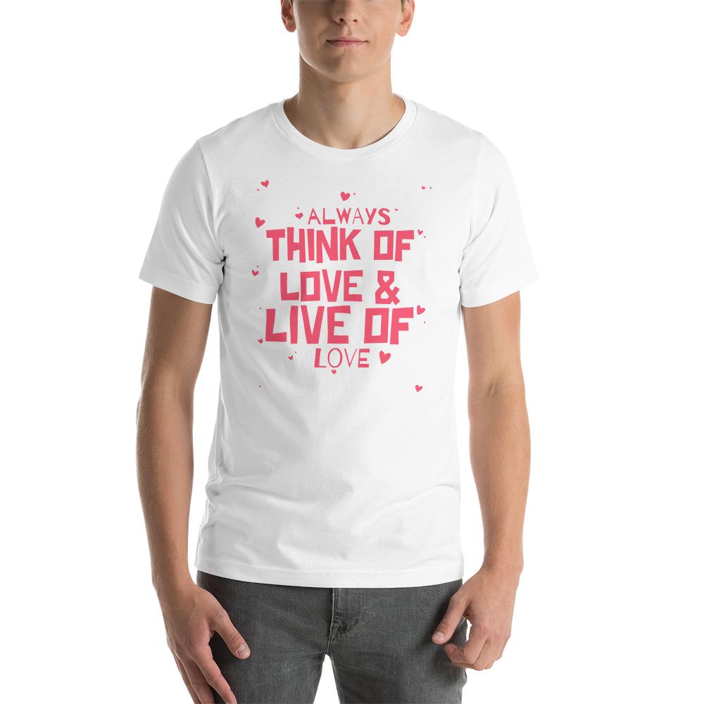 Always Think Of love & Live Of Love T-Shirt
