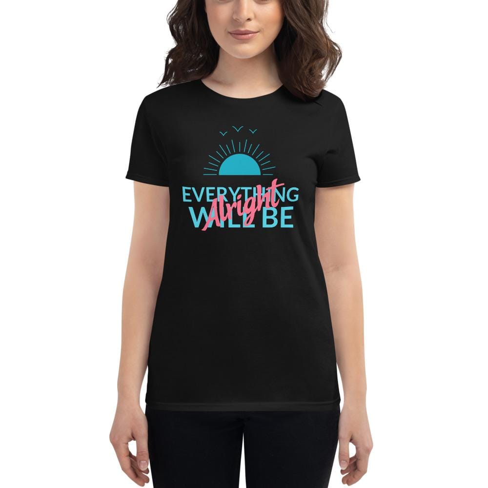 Everything will be alright Women's T-shirt