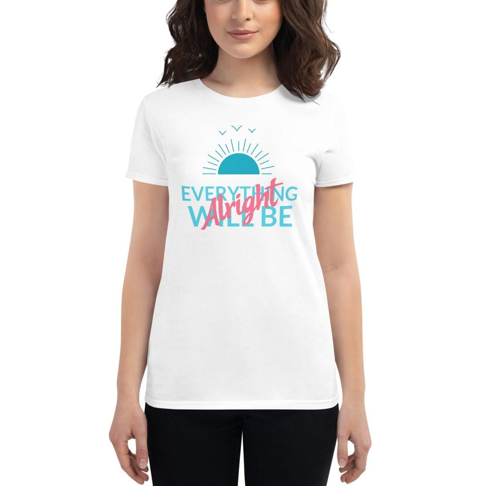 Everything will be alright Women's T-shirt